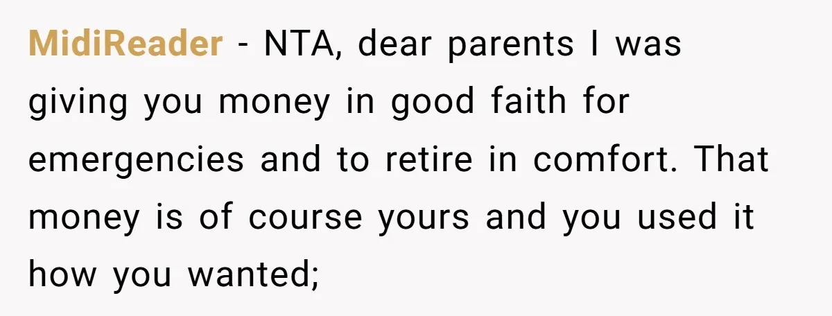 MidiReader − NTA, dear parents I was giving you money in good faith for emergencies and to retire in comfort. That money is of course yours and you used it...