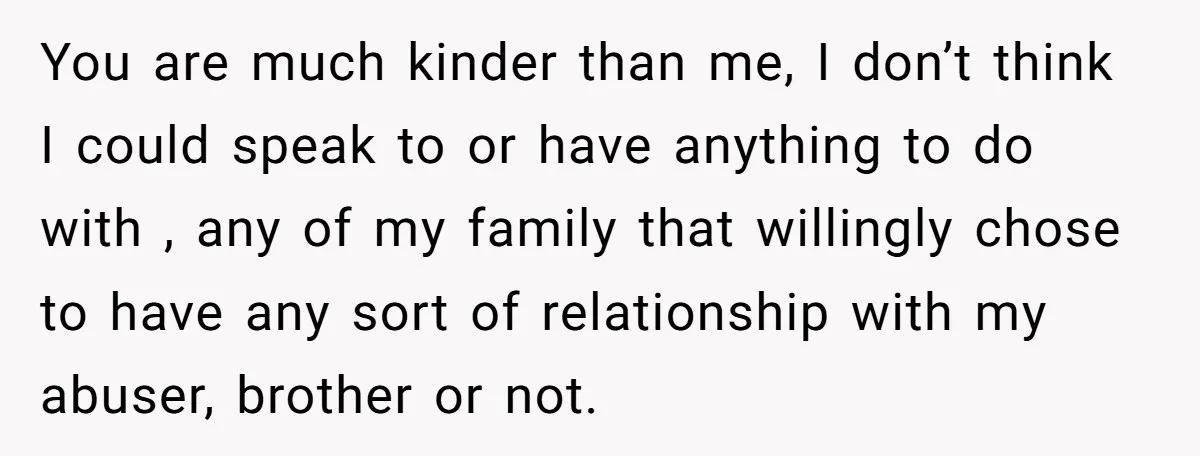 You are much kinder than me, I don’t think I could speak to or have anything to do with , any of my family that willingly chose to have any...