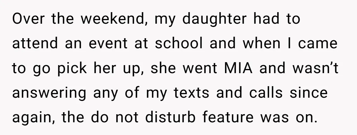 Over the weekend, my daughter had to attend an event at school and when I came to go pick her up, she went MIA and wasn’t answering any of my...