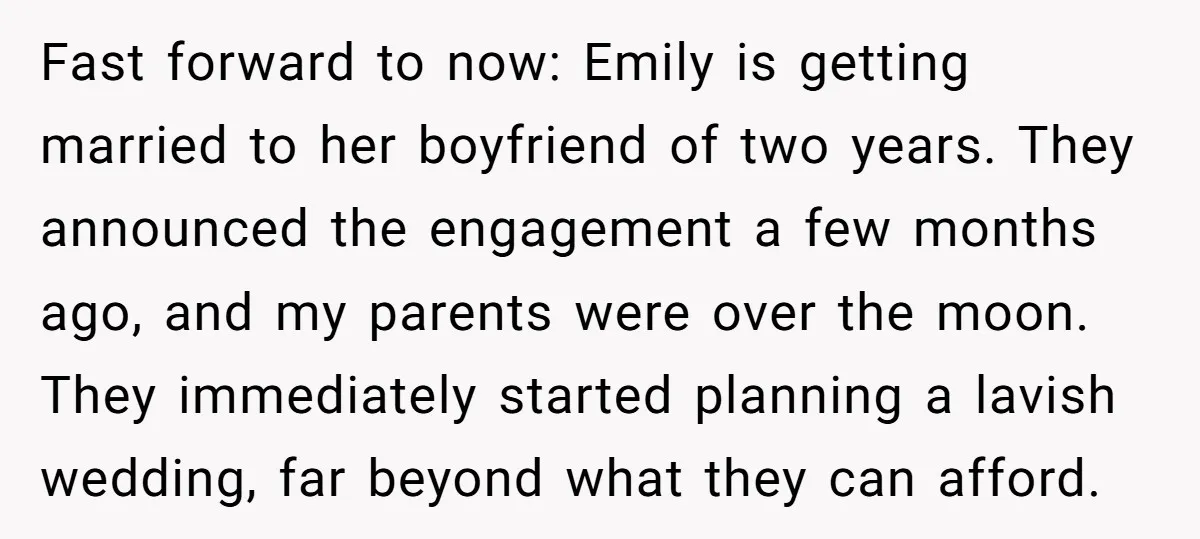 Fast forward to now: Emily is getting married to her boyfriend of two years. They announced the engagement a few months ago, and my parents were over the moon. They...