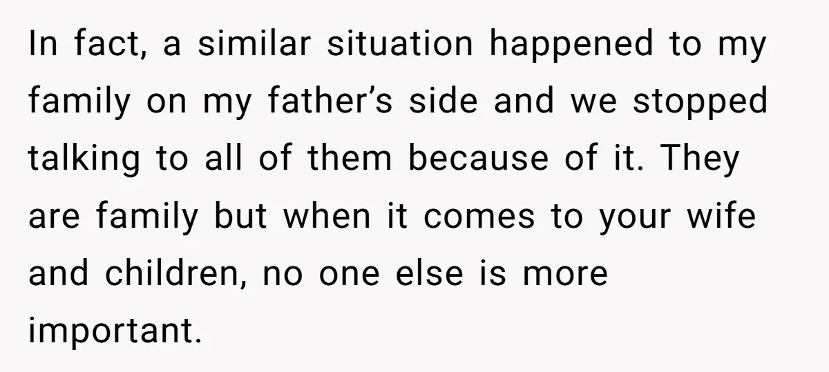 In fact, a similar situation happened to my family on my father’s side and we stopped talking to all of them because of it. They are family but when it...