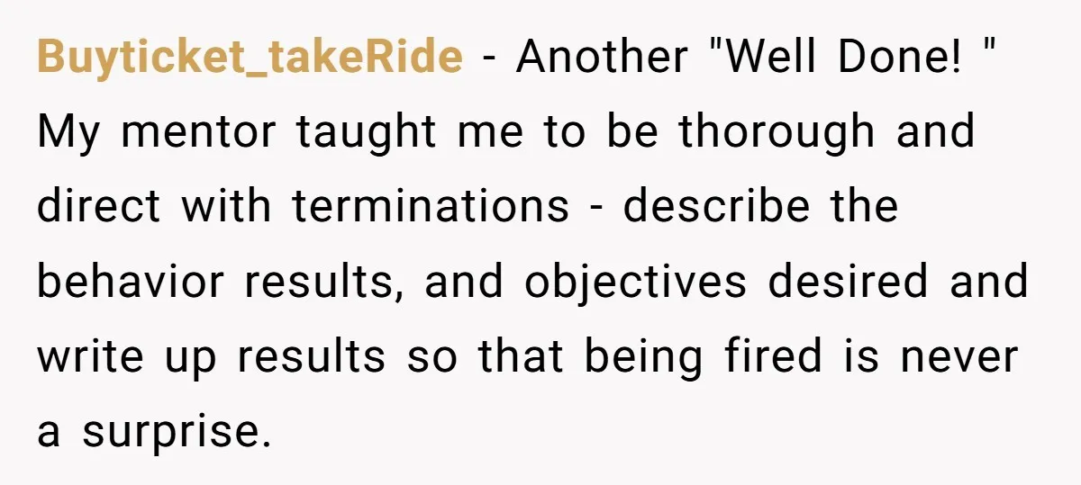 Buyticket_takeRide - Another "Well Done! " My mentor taught me to be thorough and direct with terminations - describe the behavior results, and objectives desired and write up results so...