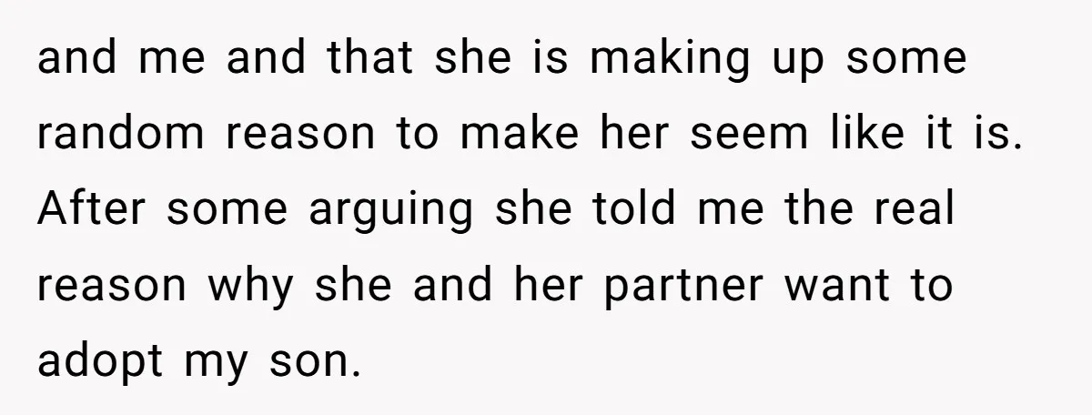 and me and that she is making up some random reason to make her seem like it is. After some arguing she told me the real reason why she and...