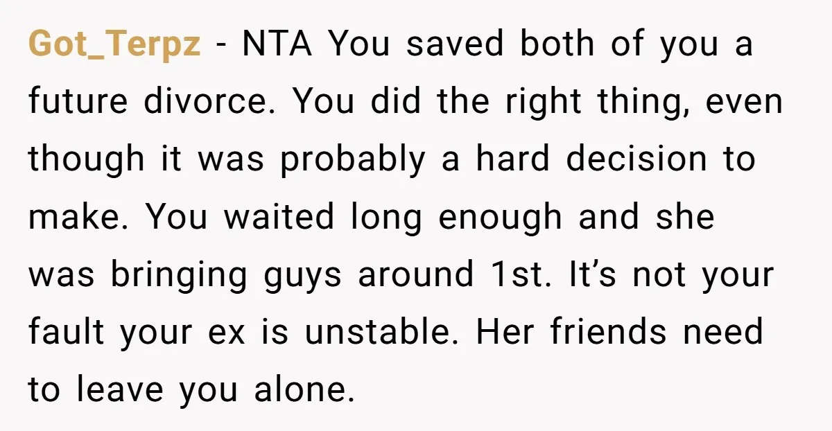 Got_Terpz - NTA You saved both of you a future divorce. You did the right thing, even though it was probably a hard decision to make. You waited long enough...