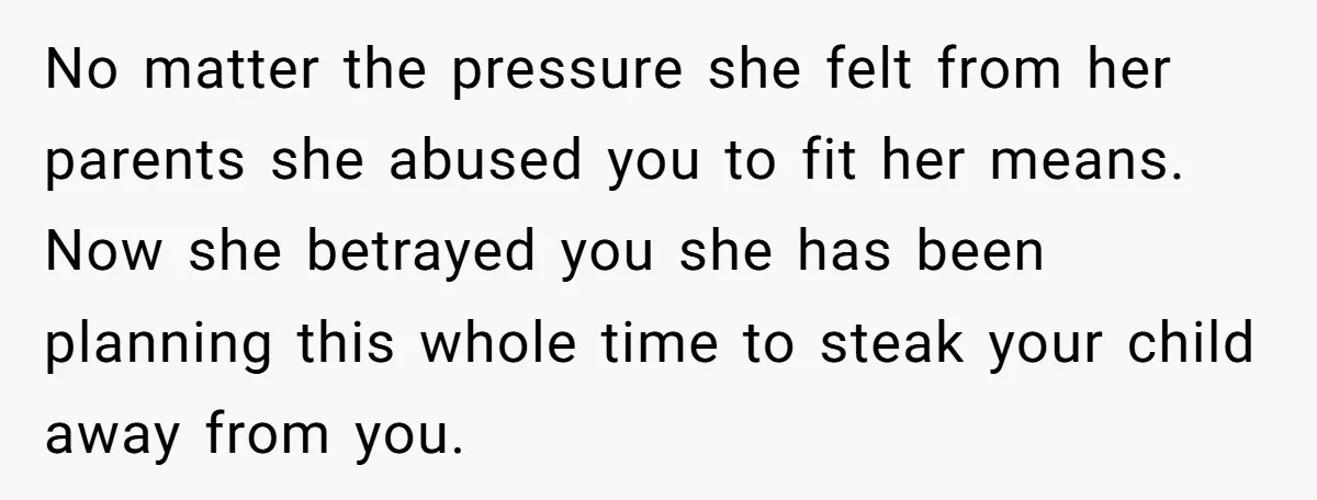 No matter the pressure she felt from her parents she abused you to fit her means. Now she betrayed you she has been planning this whole time to steak your...