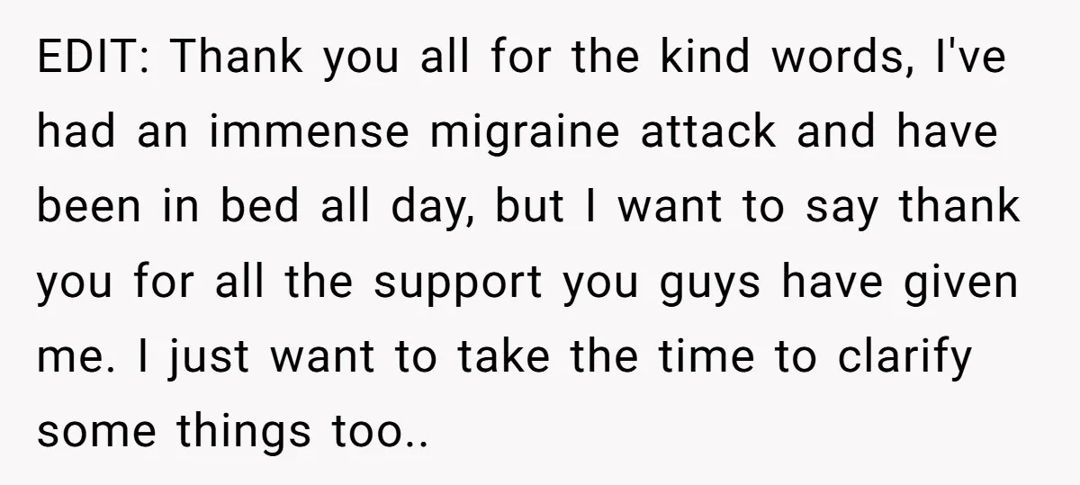 EDIT: Thank you all for the kind words, I've had an immense migraine attack and have been in bed all day, but I want to say thank you for all...