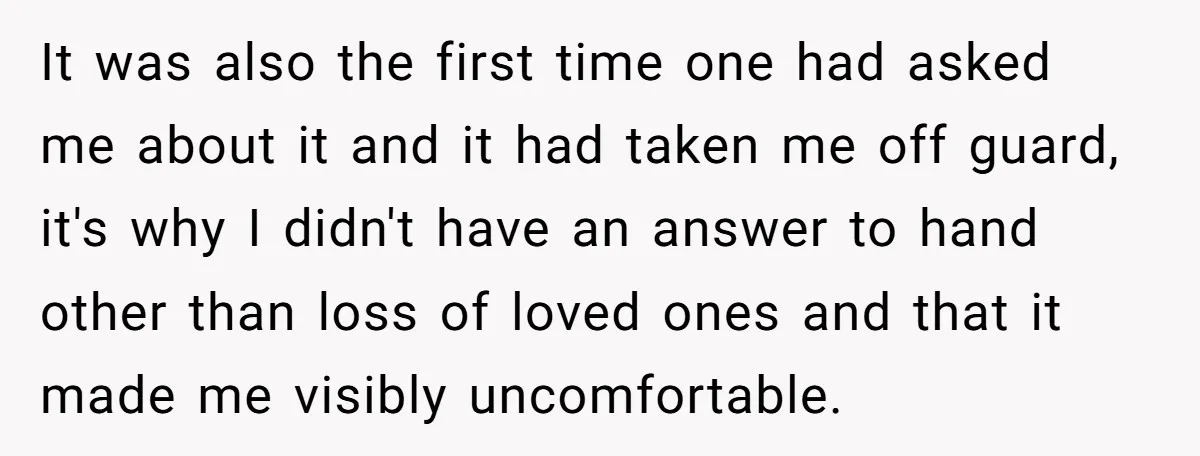 It was also the first time one had asked me about it and it had taken me off guard, it's why I didn't have an answer to hand other than...
