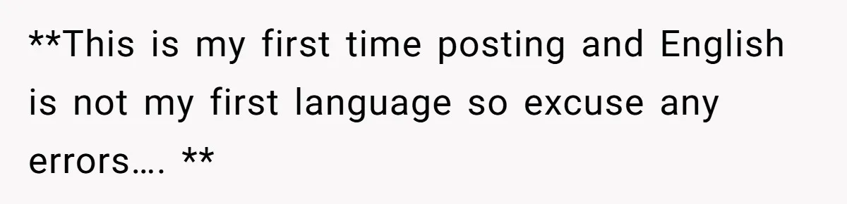 **This is my first time posting and English is not my first language so excuse any errors…. **