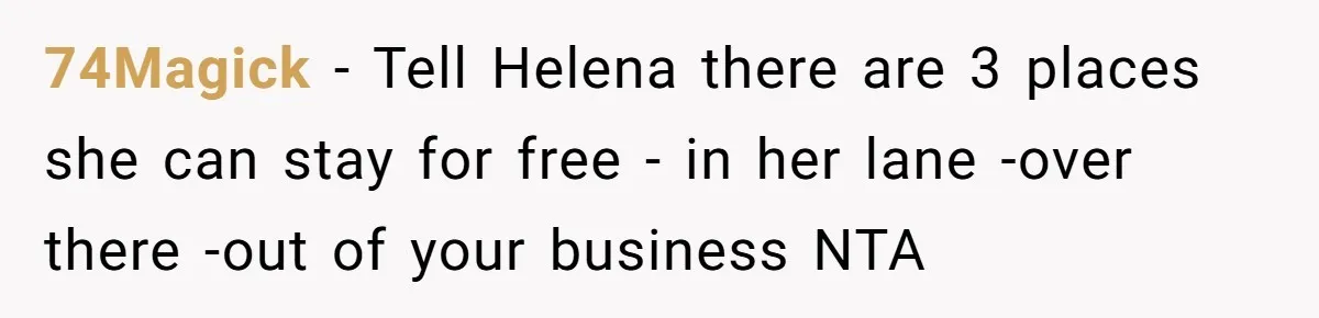 74Magick − Tell Helena there are 3 places she can stay for free - in her lane -over there -out of your business NTA