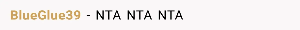 BlueGlue39 - NTA NTA NTA