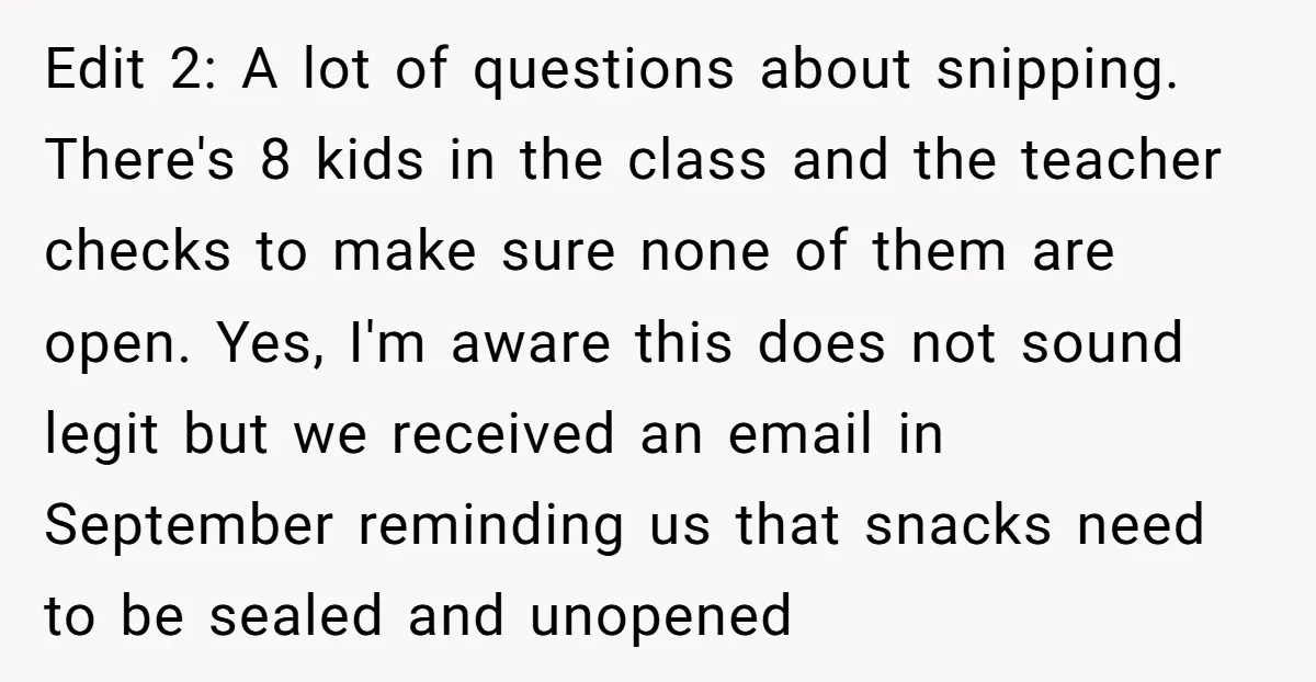 Edit 2: A lot of questions about snipping. There's 8 kids in the class and the teacher checks to make sure none of them are open. Yes, I'm aware this...