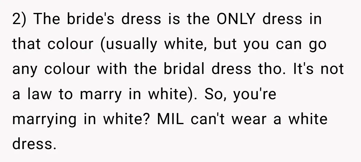 2) The bride's dress is the ONLY dress in that colour (usually white, but you can go any colour with the bridal dress tho. It's not a law to marry...