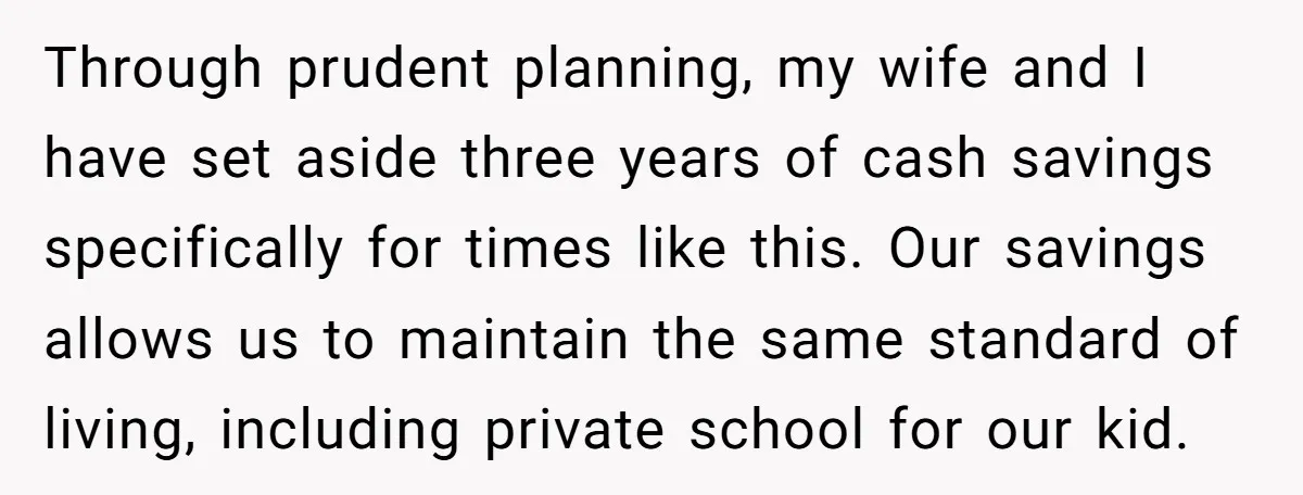 Through prudent planning, my wife and I have set aside three years of cash savings specifically for times like this. Our savings allows us to maintain the same standard of...