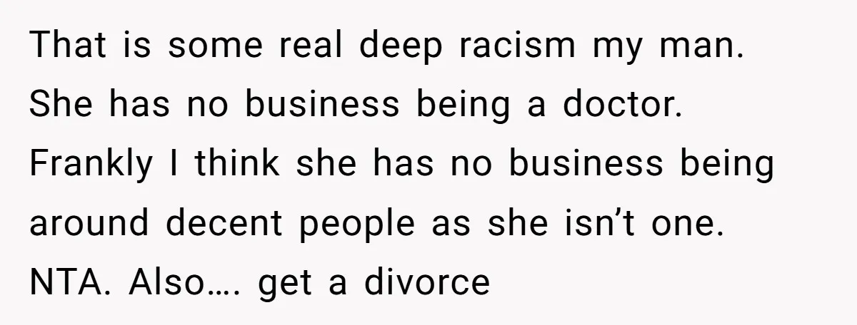 That is some real deep racism my man. She has no business being a doctor. Frankly I think she has no business being around decent people as she isn’t one....