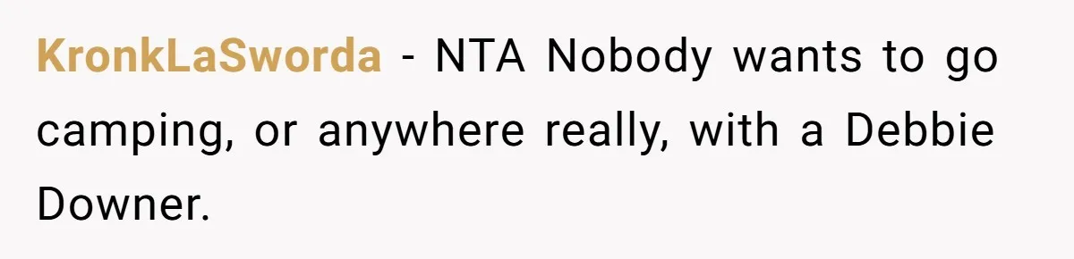 KronkLaSworda - NTA Nobody wants to go camping, or anywhere really, with a Debbie Downer.