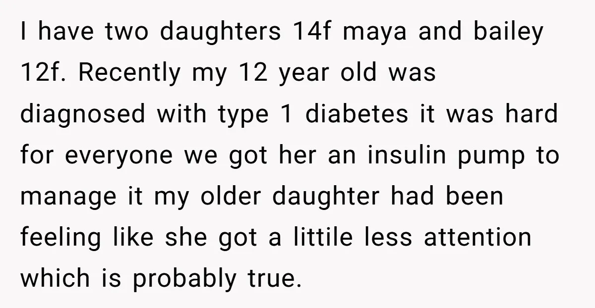 I have two daughters 14f maya and bailey 12f. Recently my 12 year old was diagnosed with type 1 diabetes it was hard for everyone we got her an insulin...
