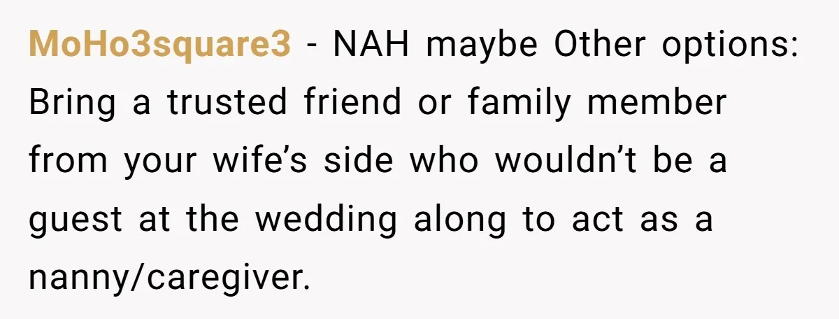 MoHo3square3 − NAH maybe Other options: Bring a trusted friend or family member from your wife’s side who wouldn’t be a guest at the wedding along to act as a...