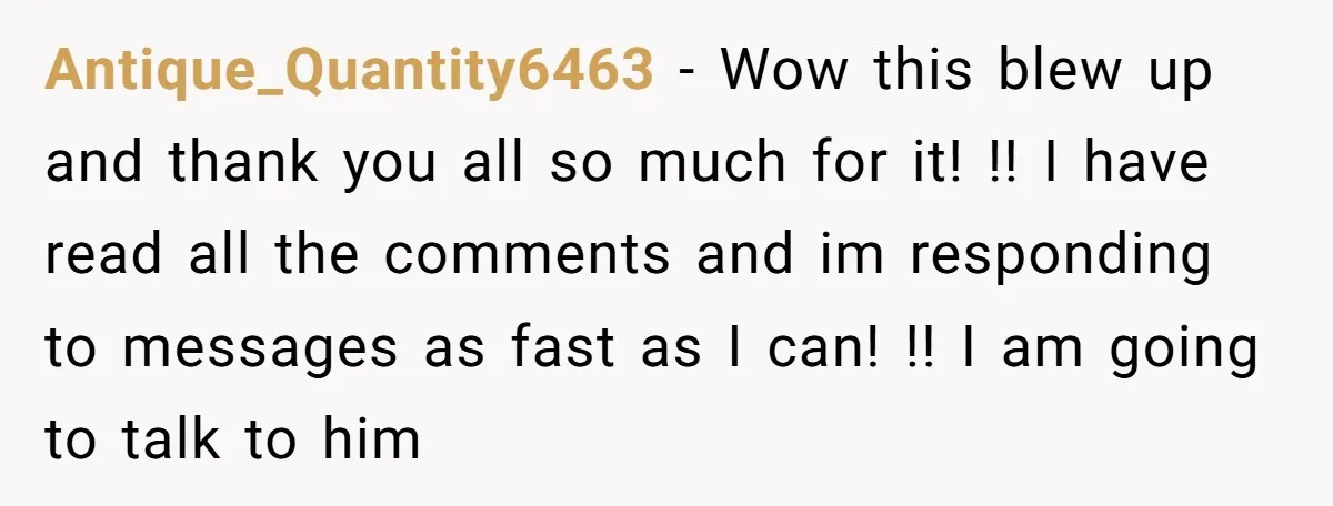 Antique_Quantity6463 − Wow this blew up and thank you all so much for it! !! I have read all the comments and im responding to messages as fast as I...
