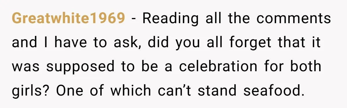 Greatwhite1969 − Reading all the comments and I have to ask, did you all forget that it was supposed to be a celebration for both girls? One of which can’t...