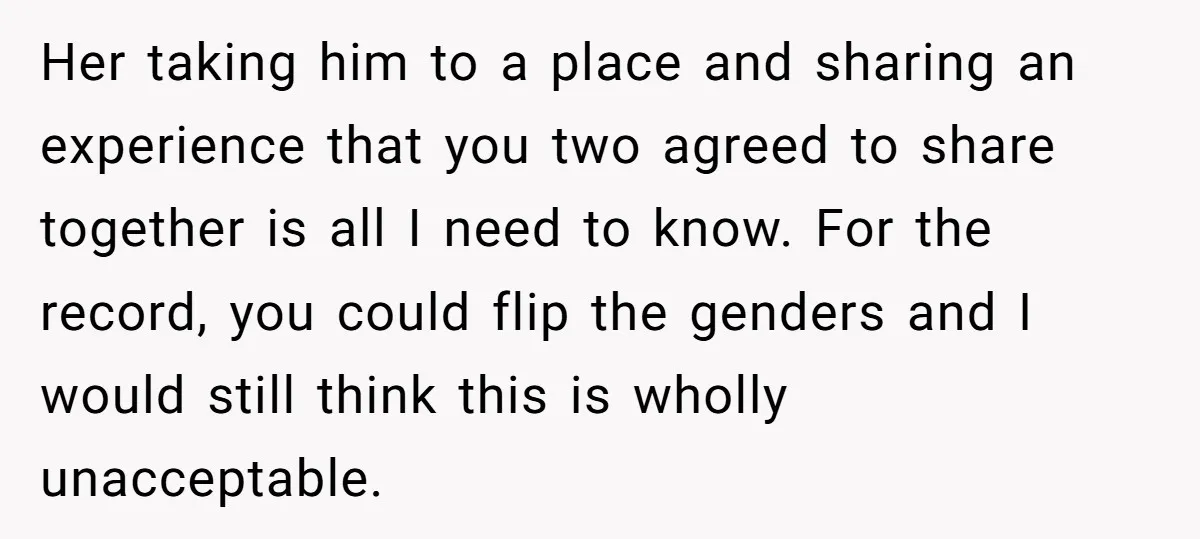 Her taking him to a place and sharing an experience that you two agreed to share together is all I need to know. For the record, you could flip the...