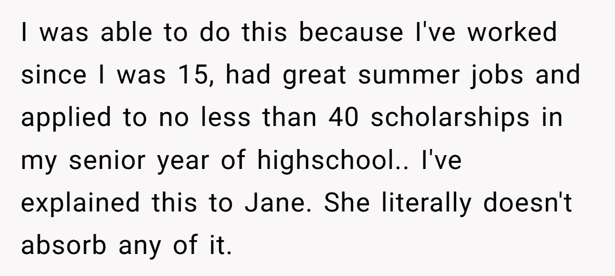 I was able to do this because I've worked since I was 15, had great summer jobs and applied to no less than 40 scholarships in my senior year of...