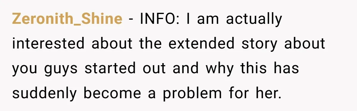 Zeronith_Shine − INFO: I am actually interested about the extended story about you guys started out and why this has suddenly become a problem for her.
