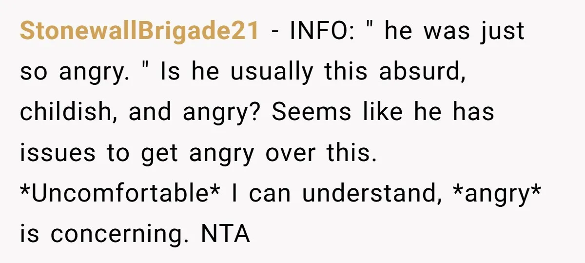 StonewallBrigade21 − INFO: " he was just so angry. " Is he usually this absurd, childish, and angry? Seems like he has issues to get angry over this. *Uncomfortable* I...