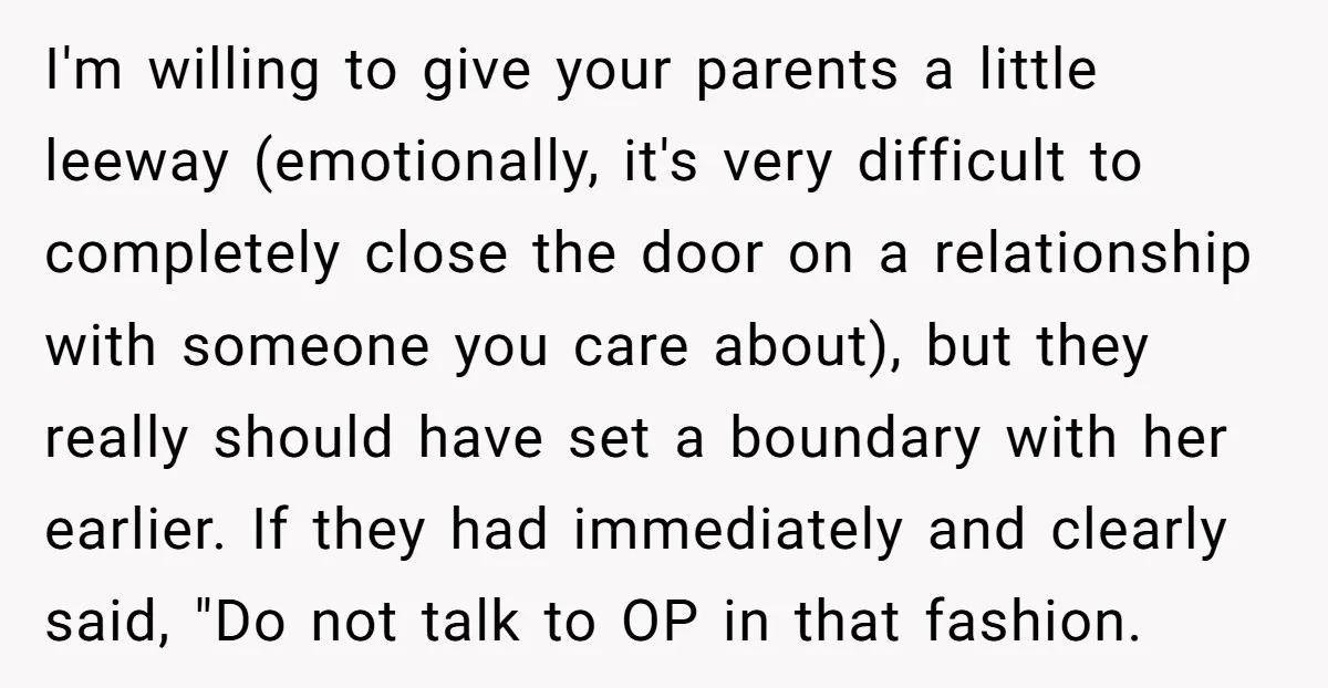 I'm willing to give your parents a little leeway (emotionally, it's very difficult to completely close the door on a relationship with someone you care about), but they really should...