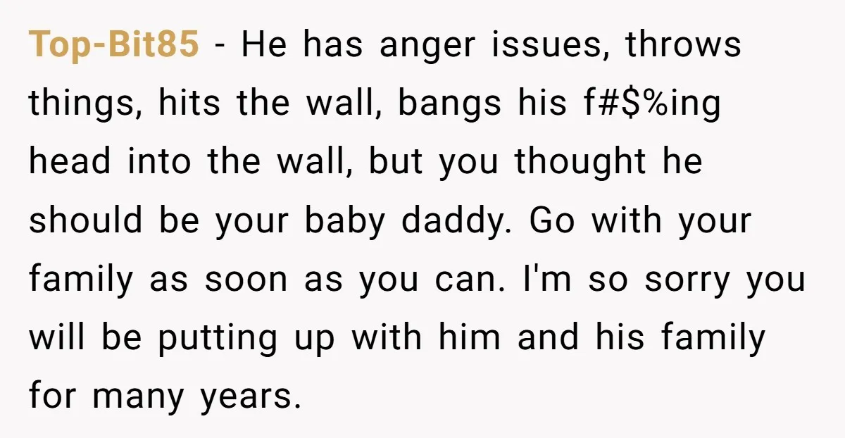 Top-Bit85 - He has anger issues, throws things, hits the wall, bangs his f#$%ing head into the wall, but you thought he should be your baby daddy. Go with your...