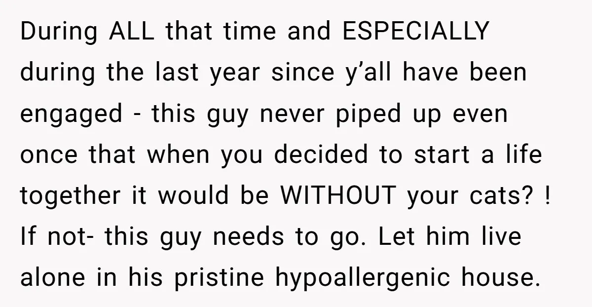 During ALL that time and ESPECIALLY during the last year since y’all have been engaged - this guy never piped up even once that when you decided to start a...
