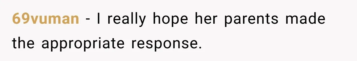 69vuman − I really hope her parents made the appropriate response.