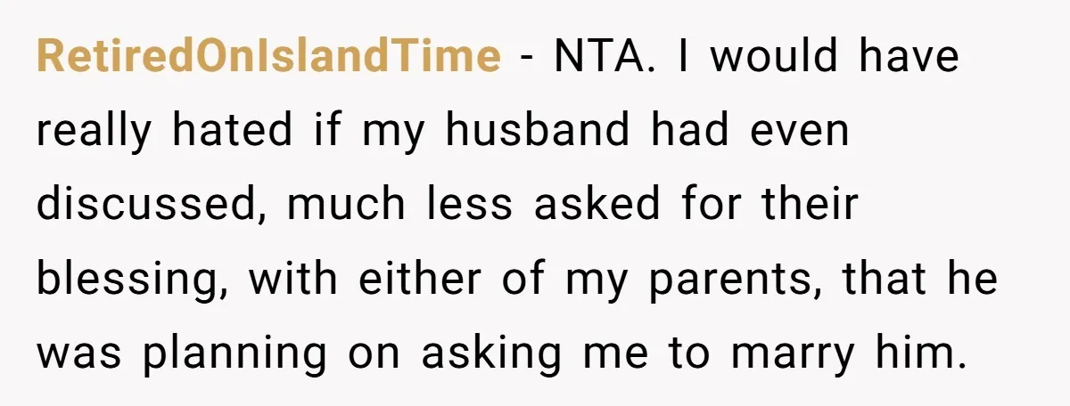 RetiredOnIslandTime − NTA. I would have really hated if my husband had even discussed, much less asked for their blessing, with either of my parents, that he was planning on...