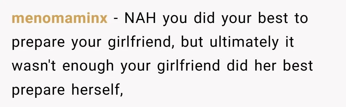 menomaminx − NAH you did your best to prepare your girlfriend, but ultimately it wasn't enough your girlfriend did her best prepare herself,