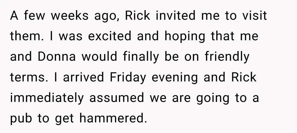 A few weeks ago, Rick invited me to visit them. I was excited and hoping that me and Donna would finally be on friendly terms. I arrived Friday evening and...