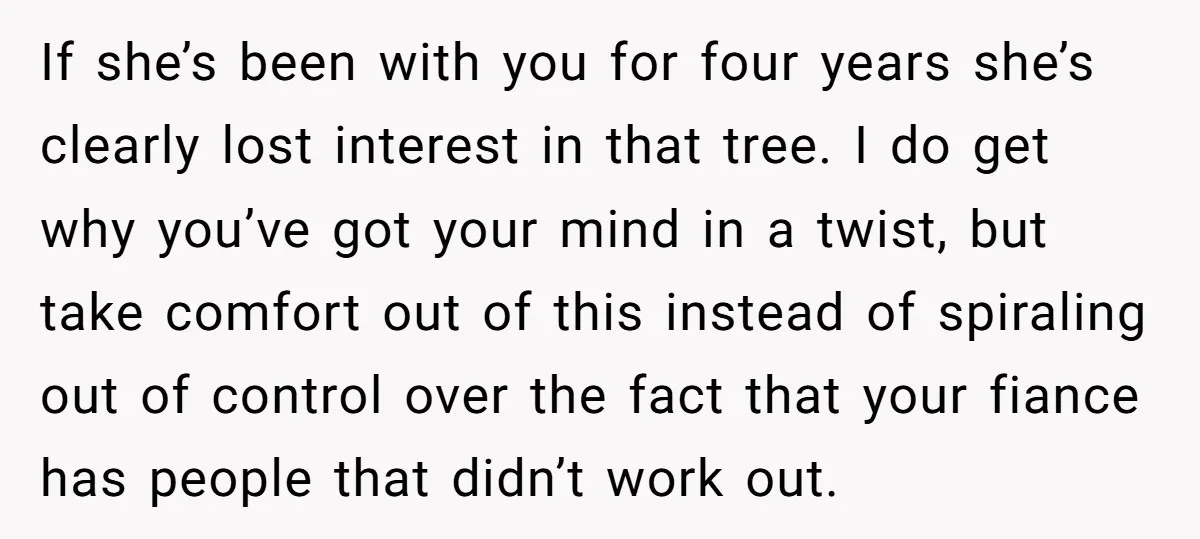If she’s been with you for four years she’s clearly lost interest in that tree. I do get why you’ve got your mind in a twist, but take comfort out...
