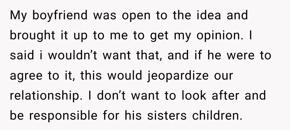 My boyfriend was open to the idea and brought it up to me to get my opinion. I said i wouldn’t want that, and if he were to agree to...
