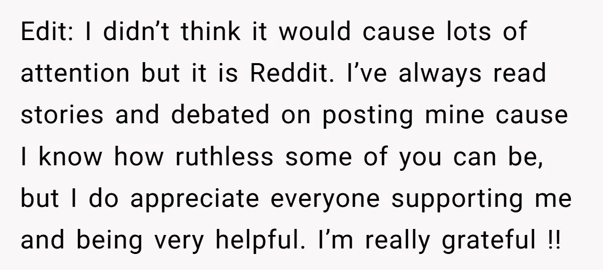 Edit: I didn’t think it would cause lots of attention but it is Reddit. I’ve always read stories and debated on posting mine cause I know how ruthless some of...