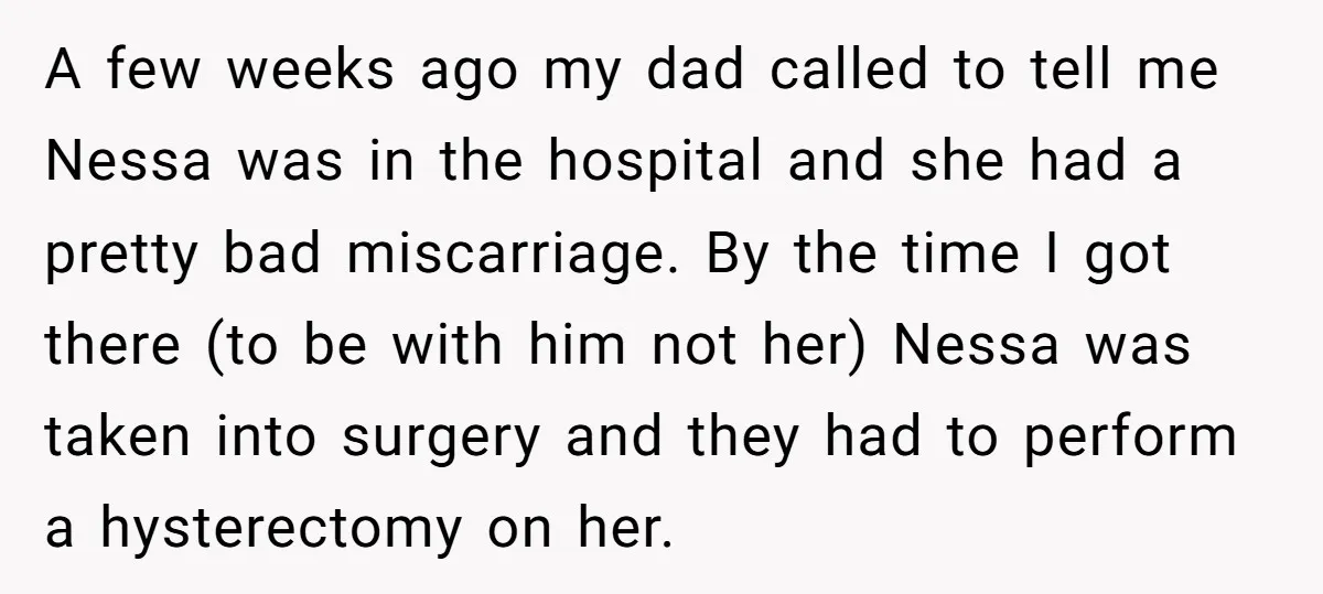 A few weeks ago my dad called to tell me Nessa was in the hospital and she had a pretty bad miscarriage. By the time I got there (to be...