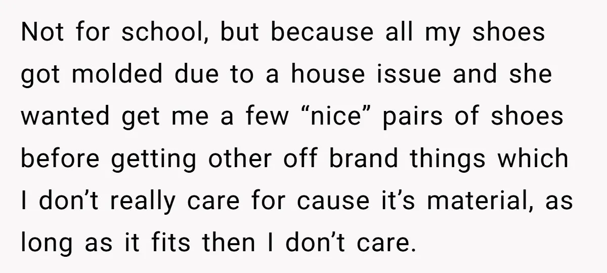 Not for school, but because all my shoes got molded due to a house issue and she wanted get me a few “nice” pairs of shoes before getting other off...