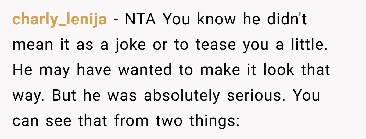 charly_lenija − NTA You know he didn't mean it as a joke or to tease you a little. He may have wanted to make it look that way. But he...