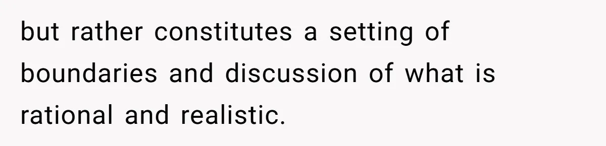 but rather constitutes a setting of boundaries and discussion of what is rational and realistic.