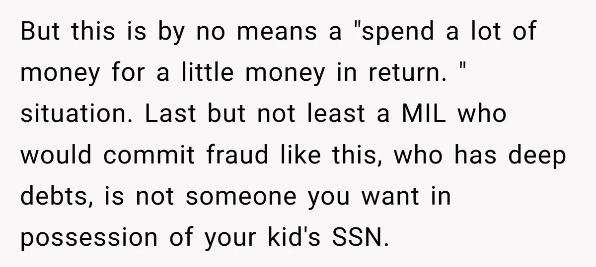 But this is by no means a "spend a lot of money for a little money in return. " situation. Last but not least a MIL who would commit fraud...