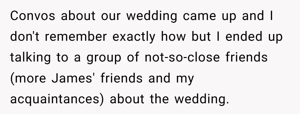 Convos about our wedding came up and I don't remember exactly how but I ended up talking to a group of not-so-close friends (more James' friends and my acquaintances) about...