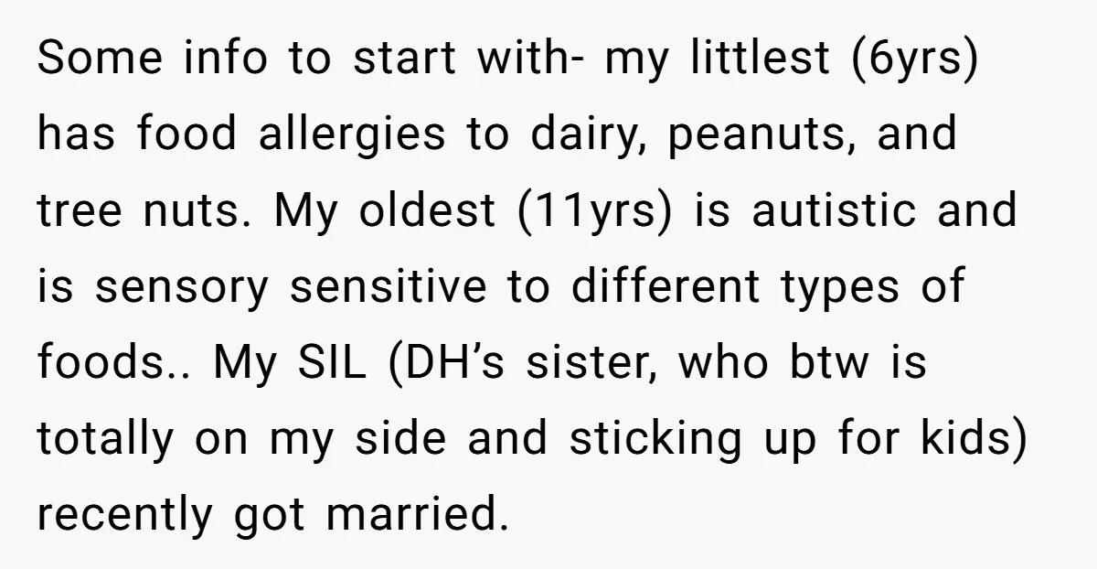 Some info to start with- my littlest (6yrs) has food allergies to dairy, peanuts, and tree nuts. My oldest (11yrs) is autistic and is sensory sensitive to different types of...