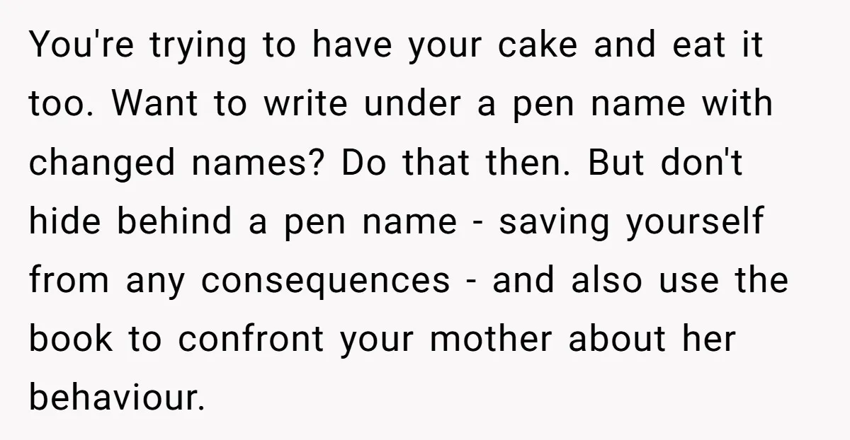 You're trying to have your cake and eat it too. Want to write under a pen name with changed names? Do that then. But don't hide behind a pen name...