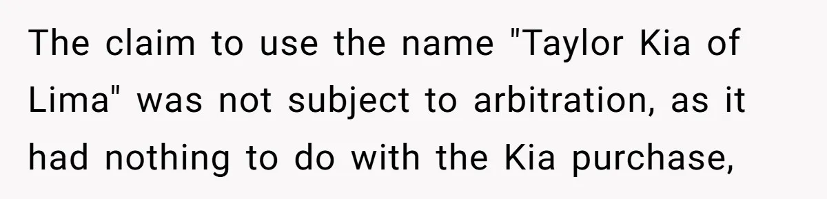The claim to use the name "Taylor Kia of Lima" was not subject to arbitration, as it had nothing to do with the Kia purchase,