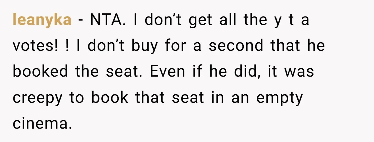 leanyka − NTA. I don’t get all the y t a votes! ! I don’t buy for a second that he booked the seat. Even if he did, it was...