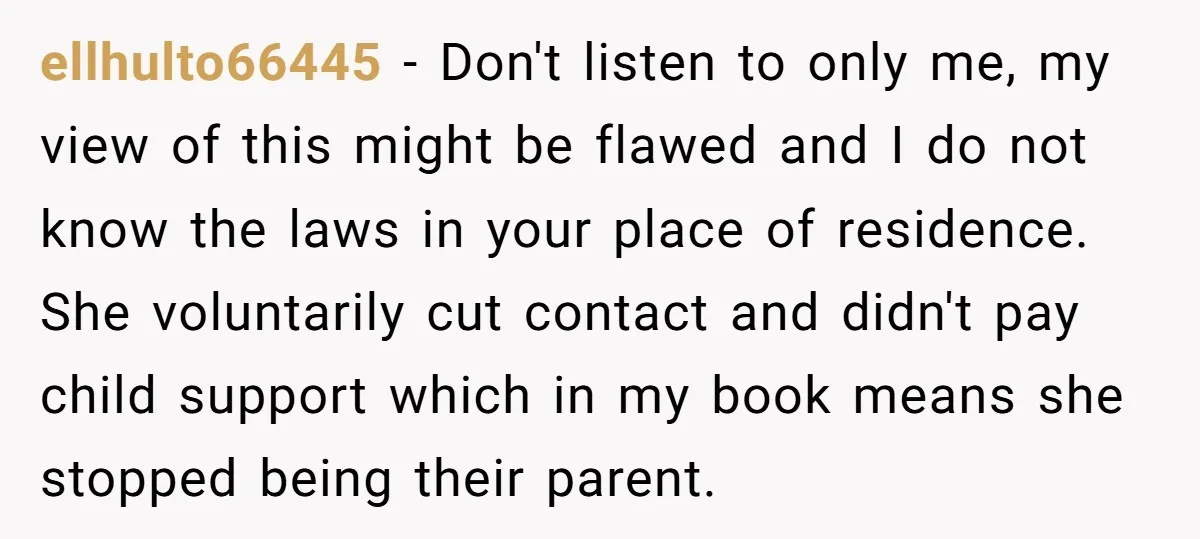 ellhulto66445 − Don't listen to only me, my view of this might be flawed and I do not know the laws in your place of residence. She voluntarily cut contact...