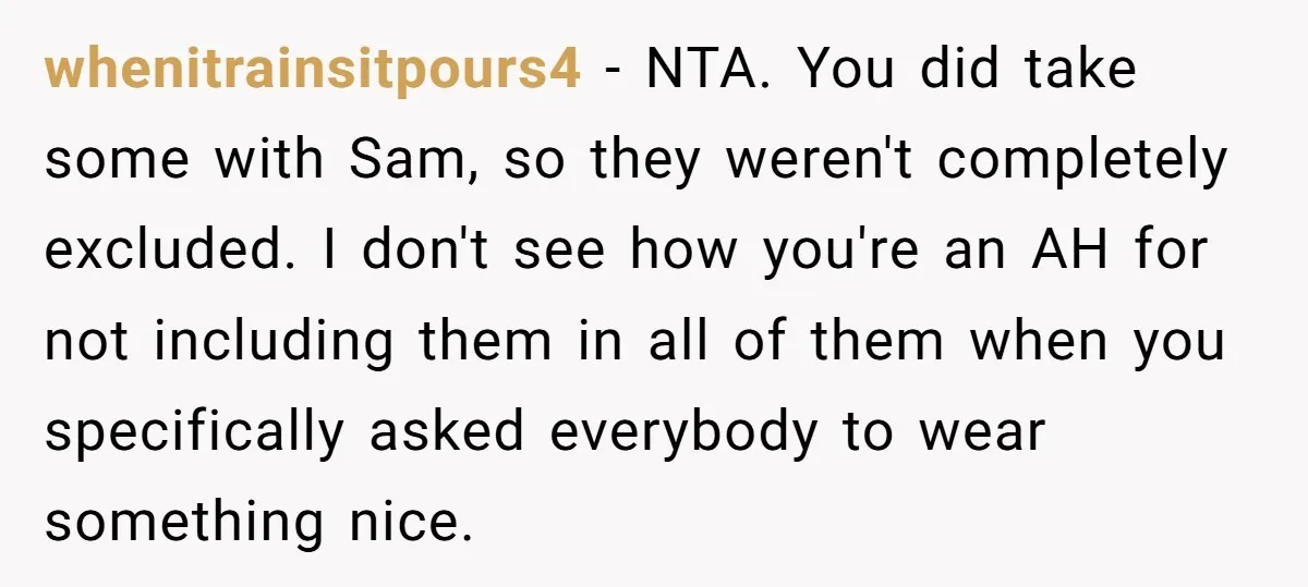 whenitrainsitpours4 − NTA. You did take some with Sam, so they weren't completely excluded. I don't see how you're an AH for not including them in all of them when...