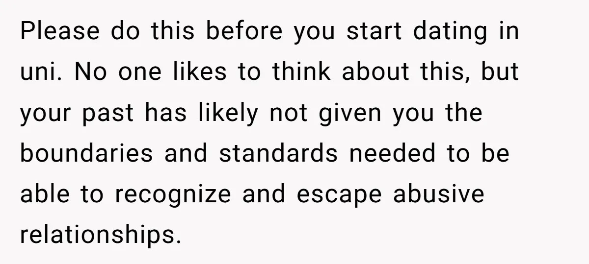 Please do this before you start dating in uni. No one likes to think about this, but your past has likely not given you the boundaries and standards needed to...